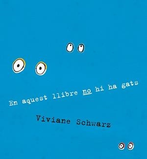 EN AQUEST LLIBRE NO HI HA GATS | 9788410406919 | SCHWARZ, VIVIANE | Llibreria Aqualata | Comprar llibres en català i castellà online | Comprar llibres Igualada