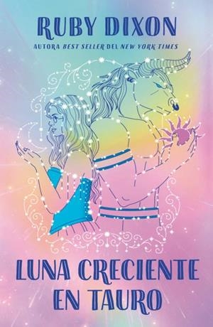 LUNA CRECIENTE EN TAURO | 9788410391130 | DIXON, RUBY | Llibreria Aqualata | Comprar llibres en català i castellà online | Comprar llibres Igualada