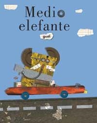 MEDIO ELEFANTE | 9789709705027 | GUSTI | Llibreria Aqualata | Comprar libros en catalán y castellano online | Comprar libros Igualada