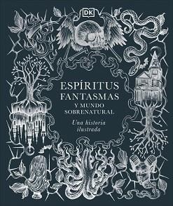 ESPÍRITUS, FANTASMAS Y MUNDO SOBRENATURAL | 9780241773680 | DK | Llibreria Aqualata | Comprar libros en catalán y castellano online | Comprar libros Igualada