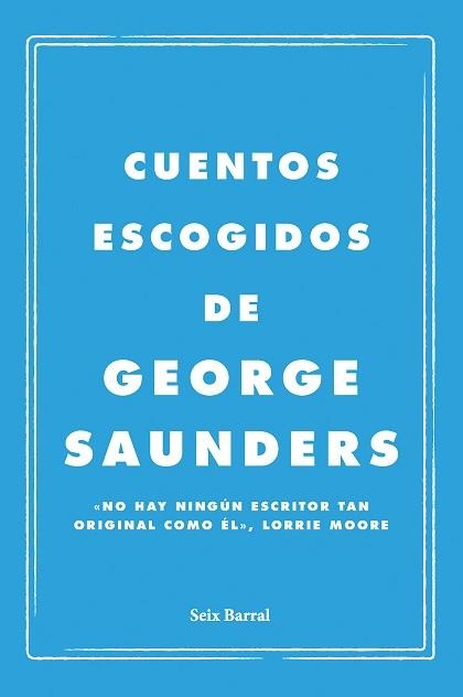 CUENTOS ESCOGIDOS | 9788432249143 | SAUNDERS, GEORGE | Llibreria Aqualata | Comprar llibres en català i castellà online | Comprar llibres Igualada
