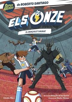 ONZE 10, ELS . EL BRAÇALET DAURAT | 9791387903008 | SANTIAGO, ROBERTO / SANTOS MOLINA, EDUARDO DE LOS | Llibreria Aqualata | Comprar llibres en català i castellà online | Comprar llibres Igualada