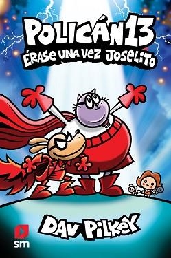 POLICÁN 13: ÉRASE UNA VEZ JOSELITO | 9788410552067 | PILKEY, DAV | Llibreria Aqualata | Comprar llibres en català i castellà online | Comprar llibres Igualada