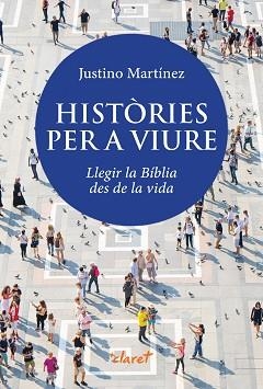 HISTÒRIES PER A VIURE | 9788491365259 | MARTÍNEZ PÉREZ, JUSTINO | Llibreria Aqualata | Comprar llibres en català i castellà online | Comprar llibres Igualada