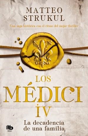 MÉDICI 4, LOS.  LA DECADENCIA DE UNA FAMILIA | 9788490709535 | STRUKUL, MATTEO | Llibreria Aqualata | Comprar libros en catalán y castellano online | Comprar libros Igualada