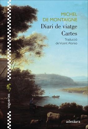 DIARI DE VIATGE / CARTES | 9788419908292 | DE MONTAIGNE, MICHEL | Llibreria Aqualata | Comprar llibres en català i castellà online | Comprar llibres Igualada