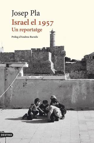 ISRAEL EL 1957 | 9788419734273 | PLA, JOSEP | Llibreria Aqualata | Comprar libros en catalán y castellano online | Comprar libros Igualada