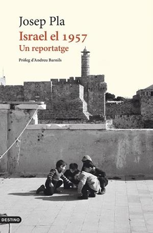 ISRAEL EL 1957 | 9788419734273 | PLA, JOSEP | Llibreria Aqualata | Comprar libros en catalán y castellano online | Comprar libros Igualada