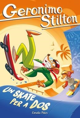 GERONIMO STILTON 103. UN SKATE PER A DOS | 9791387782894 | STILTON, GERONIMO | Llibreria Aqualata | Comprar llibres en català i castellà online | Comprar llibres Igualada