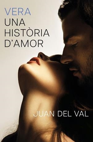 VERA, UNA HISTÒRIA D'AMOR | 9788466434690 | VAL, JUAN DEL | Llibreria Aqualata | Comprar llibres en català i castellà online | Comprar llibres Igualada