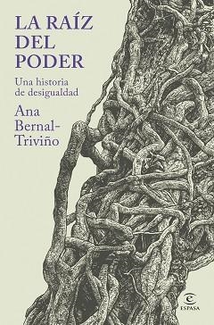 RAÍZ DEL PODER, LA | 9788467079395 | BERNAL TRIVIÑO, ANA | Llibreria Aqualata | Comprar llibres en català i castellà online | Comprar llibres Igualada