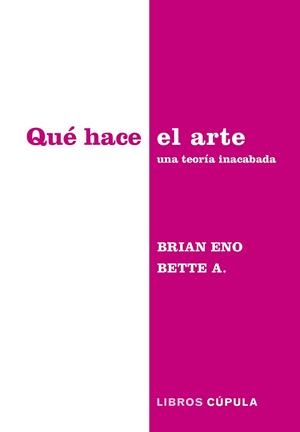 QUÉ HACE EL ARTE | 9788448045340 | ENO & BETTE ADRIAANSE, BRIAN | Llibreria Aqualata | Comprar llibres en català i castellà online | Comprar llibres Igualada