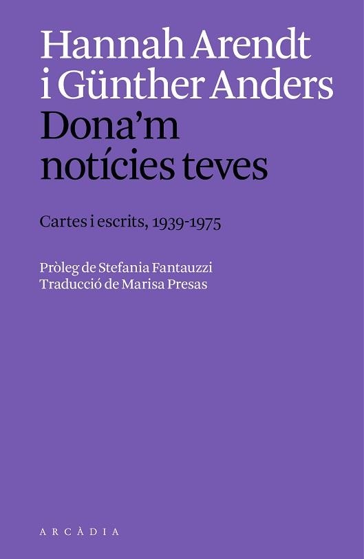 DONA'M NOTÍCIES TEVES. | 9788412999754 | ARENDT, HANNAH/ANDERS, GÜNTHER | Llibreria Aqualata | Comprar llibres en català i castellà online | Comprar llibres Igualada