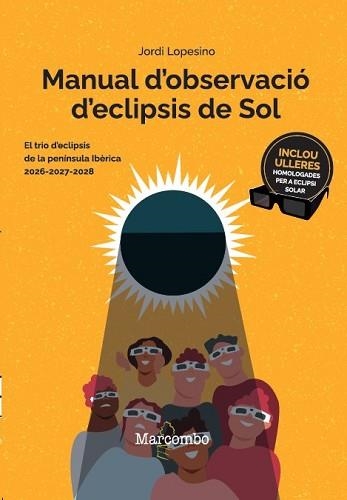 MANUAL D'OBSERVACIÓ D'ECLIPSIS DE SOL | 9788426740830 | LOPESINO CORRAL, JORDI | Llibreria Aqualata | Comprar llibres en català i castellà online | Comprar llibres Igualada
