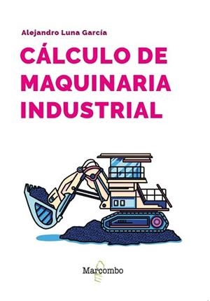 CÁLCULO DE MAQUINARIA INDUSTRIAL | 9788426740410 | LUNA GARCÍA, ALEJANDRO | Llibreria Aqualata | Comprar llibres en català i castellà online | Comprar llibres Igualada