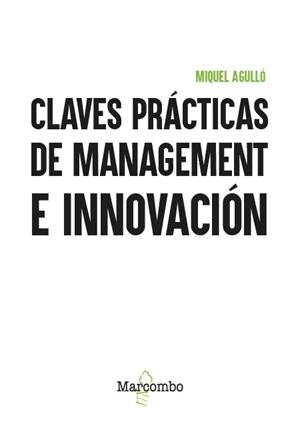 CLAVES PRÁCTICAS DE MANAGEMENT E INNOVACIÓN | 9788426740311 | AGULLÓ, MIQUEL | Llibreria Aqualata | Comprar llibres en català i castellà online | Comprar llibres Igualada