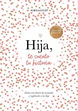 HIJA, TE CUENTO TU HISTORIA | 9788401030031 | VAN VLIET, ELMA | Llibreria Aqualata | Comprar llibres en català i castellà online | Comprar llibres Igualada