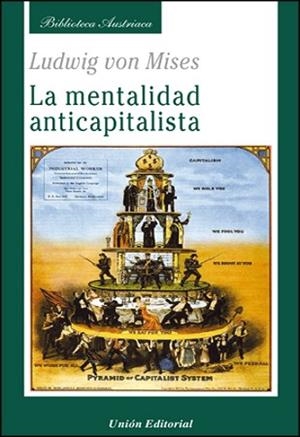 MENTALIDAD ANTICAPITALISTA, LA | 9788472095434 | MISES, LUDWIG VON | Llibreria Aqualata | Comprar llibres en català i castellà online | Comprar llibres Igualada