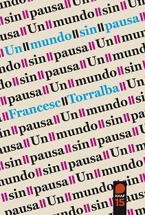 UN MUNDO SIN PAUSA | 9788415995753 | TORRALBA, FRANCESC | Llibreria Aqualata | Comprar llibres en català i castellà online | Comprar llibres Igualada