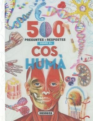 500 PREGUNTES I RESPOSTES SOBRE EL COS HUMÀ | 9788411967211 | SUSAETA, EQUIPO | Llibreria Aqualata | Comprar llibres en català i castellà online | Comprar llibres Igualada