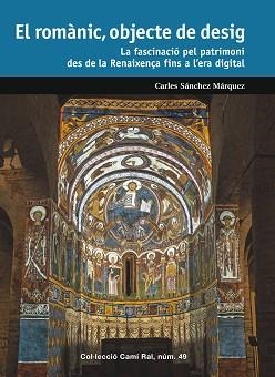 ROMÀNIC, OBJECTE DE DESIG, EL | 9788423209170 | SÁNCHEZ MÁRQUEZ, CARLES | Llibreria Aqualata | Comprar llibres en català i castellà online | Comprar llibres Igualada
