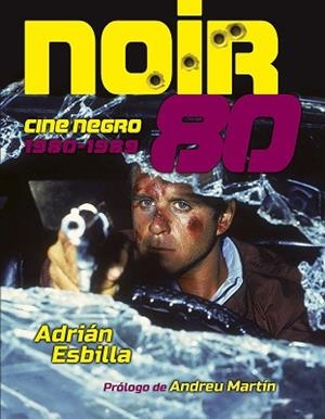 NOIR 80. CINE NEGRO 1980-1989 | 9788412835649 | ESBILLA, ADRIÁN | Llibreria Aqualata | Comprar llibres en català i castellà online | Comprar llibres Igualada
