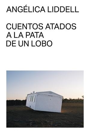 CUENTOS ATADOS A LA PATA DE UN LOBO | 9791399035711 | LIDDELL, ANGÉLICA | Llibreria Aqualata | Comprar libros en catalán y castellano online | Comprar libros Igualada