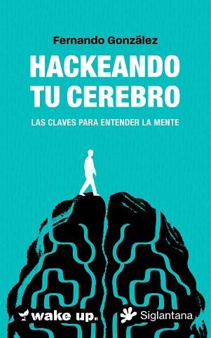 HACKEANDO TU CEREBRO | 9788410179578 | GONZÁLEZ, FERNANDO | Llibreria Aqualata | Comprar llibres en català i castellà online | Comprar llibres Igualada