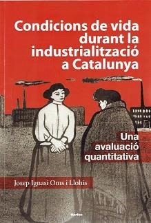 CONDICIONS DE VIDA DURANT LA INDUSTRIALITZACIÓ A CATALUNYA | 9791387701062 | OMS LLOHIS, JOSEP IGNASI | Llibreria Aqualata | Comprar llibres en català i castellà online | Comprar llibres Igualada