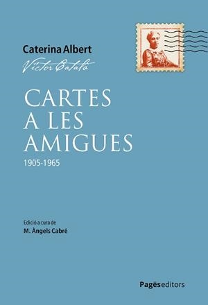 CARTES A LES AMIGUES | 9788413036649 | CATALÀ, VÍCTOR/CABRÉ, M. ÀNGELS | Llibreria Aqualata | Comprar llibres en català i castellà online | Comprar llibres Igualada
