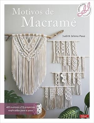MOTIVOS DE MACRAMÉ | 9788498747928 | PAUS, JUDITH JELENA | Llibreria Aqualata | Comprar llibres en català i castellà online | Comprar llibres Igualada