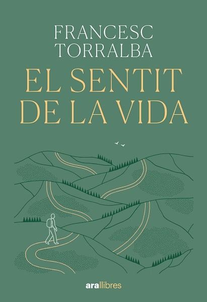 SENTIT DE LA VIDA, EL | 9788411731720 | TORRALBA ROSSELLÓ, FRANCESC | Llibreria Aqualata | Comprar llibres en català i castellà online | Comprar llibres Igualada