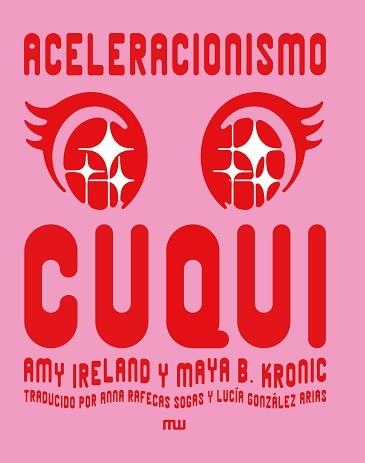 ACELERACIONISMO CUQUI | 9788412979893 | IRELAND, AMY/B. KRONIC, MAYA | Llibreria Aqualata | Comprar llibres en català i castellà online | Comprar llibres Igualada