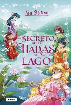TEA STILTON, EK SECRETO DE LAS HADAS 1. EL SECRETO DE LAS HADAS DEL LAGO | 9788408174974 | STILTON, TEA | Llibreria Aqualata | Comprar libros en catalán y castellano online | Comprar libros Igualada