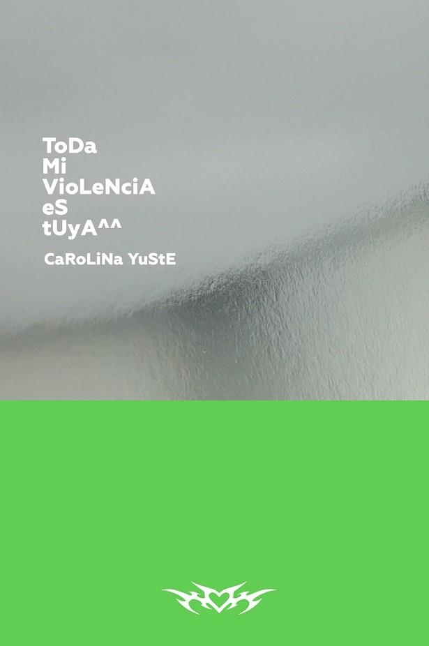 TODA MI VIOLENCIA ES TUYA | 9788418690730 | YUSTE, CAROLINA | Llibreria Aqualata | Comprar libros en catalán y castellano online | Comprar libros Igualada