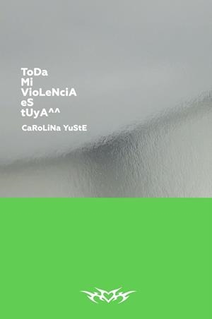 TODA MI VIOLENCIA ES TUYA | 9788418690730 | YUSTE, CAROLINA | Llibreria Aqualata | Comprar llibres en català i castellà online | Comprar llibres Igualada