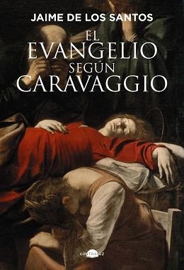 EVANGELIO SEGÚN CARAVAGGIO, EL | 9791387810016 | DE LOS SANTOS, JAIME | Llibreria Aqualata | Comprar libros en catalán y castellano online | Comprar libros Igualada
