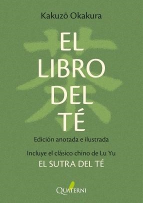 LIBRO DEL TÉ, EL. EDICIÓN ANOTADA E ILUSTRADA | 9788412972283 | OKAKURA, KAKUZO/YU, LU | Llibreria Aqualata | Comprar llibres en català i castellà online | Comprar llibres Igualada