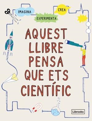 AQUEST LLIBRE PENSA QUE ETS CIENTÍFIC | 9788412460704 | LONDON SCIENCE MUSEUM | Llibreria Aqualata | Comprar llibres en català i castellà online | Comprar llibres Igualada
