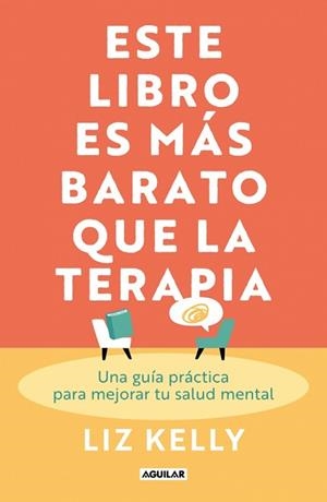 ESTE LIBRO ES MÁS BARATO QUE LA TERAPIA | 9788403525658 | KELLY, LIZ | Llibreria Aqualata | Comprar llibres en català i castellà online | Comprar llibres Igualada