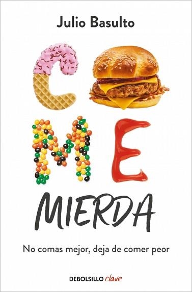 COME MIERDA | 9788466370523 | BASULTO, JULIO | Llibreria Aqualata | Comprar llibres en català i castellà online | Comprar llibres Igualada