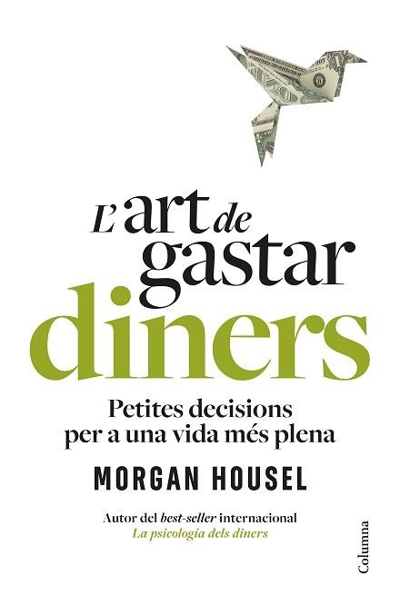 ART DE GASTAR DINERS, L' | 9788466434539 | HOUSEL, MORGAN | Llibreria Aqualata | Comprar llibres en català i castellà online | Comprar llibres Igualada