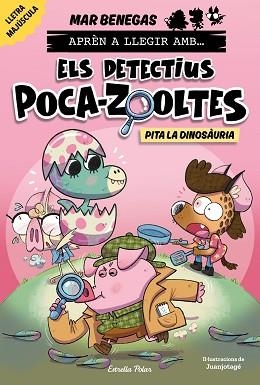 APRÈN A LLEGIR AMB ELS DETECTIUS POCA-ZOOLTES 10. PITA LA DINOSÀURIA | 9791387903213 | BENEGAS, MAR | Llibreria Aqualata | Comprar llibres en català i castellà online | Comprar llibres Igualada
