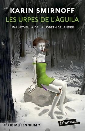 URPES DE L'ÀGUILA, LES.  UNA NOVEL·LA DE LA LISBETH SALANDER (SÈRIE MILLENNIUM 7) | 9791387802271 | SMIRNOFF, KARIN | Llibreria Aqualata | Comprar llibres en català i castellà online | Comprar llibres Igualada
