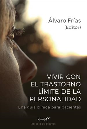 VIVIR CON EL TRASTORNO LÍMITE DE PERSONALIDAD. UNA GUÍA CLÍNICA PARA PACIENTES | 9788433029355 | FRÍAS IBÁÑEZ, ÁLVARO/ALIAGA GÓMEZ, FERRÁN/ALUCO SÁNCHEZ, ELENA/CALZADA ESPAÑOL, ALBA/FARRIOLS HERNAN | Llibreria Aqualata | Comprar llibres en català i castellà online | Comprar llibres Igualada