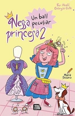 NESSA PRINCESA 2. UN BALL PECULIAR | 9788410302990 | ALCALÁ, FER / COSTA, GEORGIA | Llibreria Aqualata | Comprar libros en catalán y castellano online | Comprar libros Igualada
