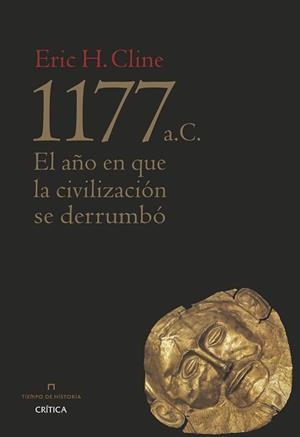 1177 A. C. - EL AÑO EN QUE LA CIVILIZACIÓN SE DERRUMBÓ | 9788498929713 | CLINE, ERIC H. | Llibreria Aqualata | Comprar llibres en català i castellà online | Comprar llibres Igualada