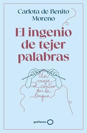 INGENIO DE TEJER PALABRAS, EL | 9788408302568 | BENITO MORENO, CARLOTA DE | Llibreria Aqualata | Comprar llibres en català i castellà online | Comprar llibres Igualada