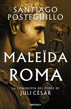 MALEÏDA ROMA (SÈRIE JULI CÈSAR 2) | 9788419394897 | POSTEGUILLO, SANTIAGO | Llibreria Aqualata | Comprar llibres en català i castellà online | Comprar llibres Igualada