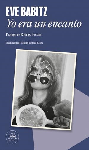 YO ERA UN ENCANTO | 9788439746058 | BABITZ, EVE | Llibreria Aqualata | Comprar llibres en català i castellà online | Comprar llibres Igualada